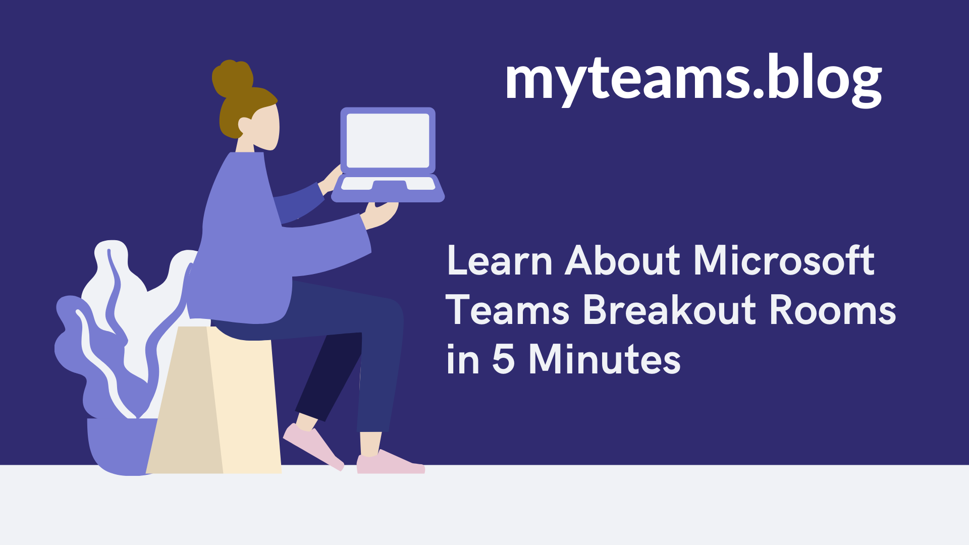 Learn About Microsoft Teams Breakout Rooms in 5 Minutes – Karl's ...